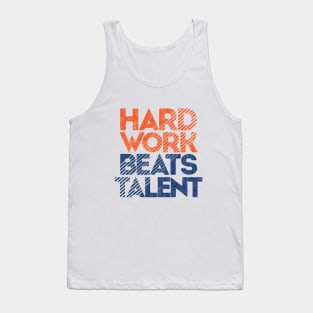 Hard Work Beats Talent Tank Top